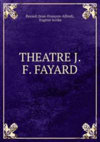 THEATRE J. F. FAYARD
