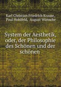 System der Aesthetik, oder, der Philosophie des Schonen und der schonen .