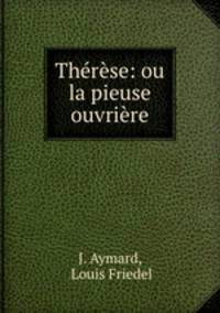 Therese: ou la pieuse ouvriere