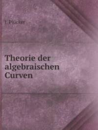Theorie der algebraischen Curven
