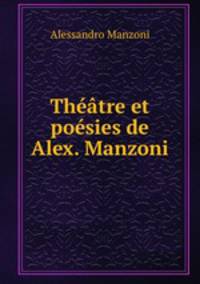 Theatre et poesies de Alex. Manzoni