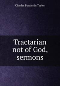 Tractarian not of God, sermons