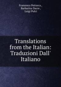 Translations from the Italian: Traduzioni Dall