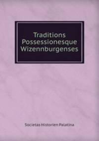 Traditions Possessionesque Wizennburgenses