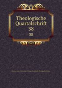Theologische Quartalschrift. 38