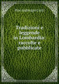 Tradizioni e leggende in Lombardia: raccolte e pubblicate