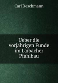 Ueber die vorjahrigen Funde im Laibacher Pfahlbau