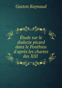 Etude sur le dialecte picard dans le Ponthieu d