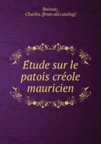 E?tude sur le patois cre?ole mauricien