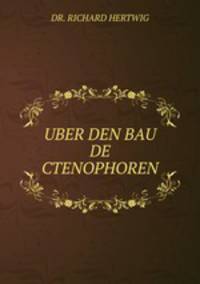 UBER DEN BAU DE CTENOPHOREN