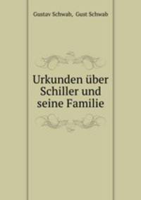 Urkunden uber Schiller und seine Familie