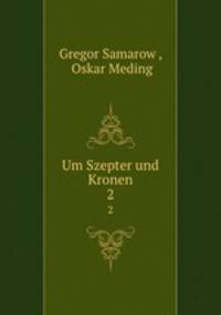 Um Szepter und Kronen. 2