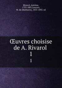 uvres choisise de A. Rivarol . 1