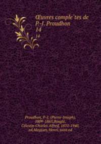 uvres completes de P.-J. Proudhon. 14