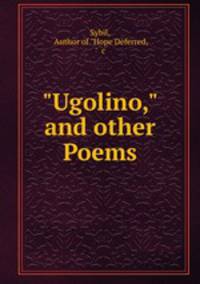 "Ugolino," and other Poems