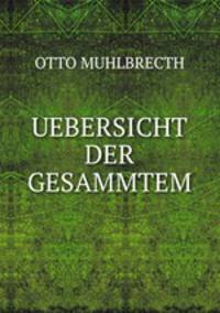 UEBERSICHT DER GESAMMTEM