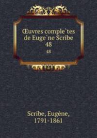 uvres completes de Eugene Scribe. 48