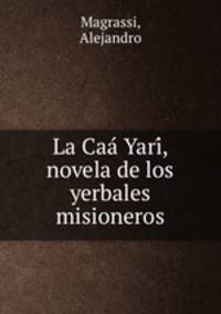 La Caa? Yari?, novela de los yerbales misioneros