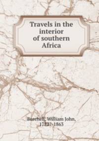 Travels in the interior of southern Africa