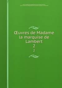 uvres de Madame la marquise de Lambert. 2