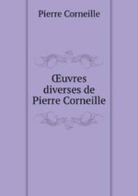?uvres diverses de Pierre Corneille