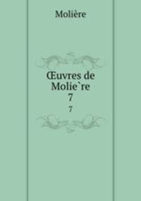 uvres de Moliere.. 7