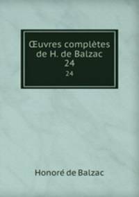 uvres compltes de H. de Balzac. 24