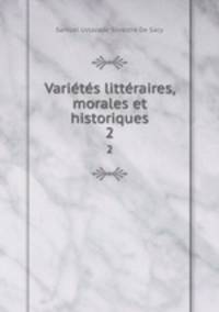 Varietes litteraires, morales et historiques