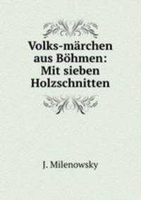 Volks-marchen aus Bohmen: Mit sieben Holzschnitten