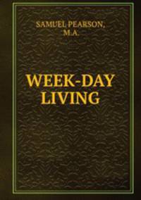 WEEK-DAY LIVING