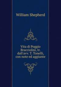 Vita di Poggio Bracciolini, tr. dall
