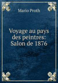 Voyage au pays des peintres: Salon de 1876