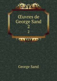 uvres de George Sand. 2
