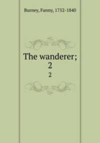 The wanderer;. 2