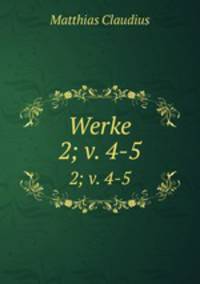 Werke. 2; v. 4-5