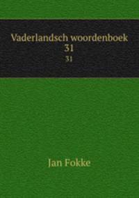 Vaderlandsch woordenboek. 31