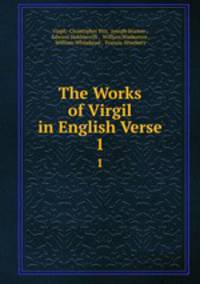 The Works of Virgil in English Verse. 1