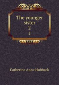 The younger sister. 2