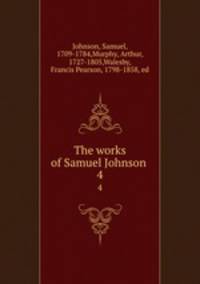The works of Samuel Johnson . 4