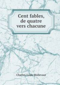 Cent fables, de quatre vers chacune
