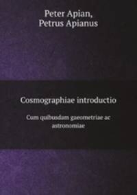 Cosmographiae introductio. Cum quibusdam gaeometriae ac astronomiae
