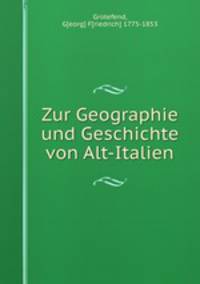 Zur Geographie und Geschichte von Alt-Italien