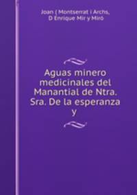 Aguas minero medicinales del Manantial de Ntra. Sra. De la esperanza y .