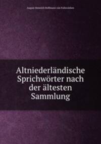 Altniederlandische Sprichworter nach der altesten Sammlung