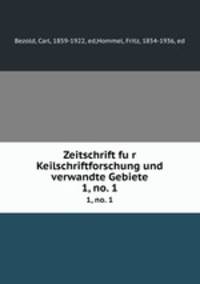 Zeitschrift fur Keilschriftforschung und verwandte Gebiete. 1, no. 1