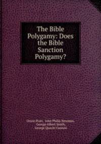 The Bible & Polygamy: Does the Bible Sanction Polygamy?