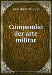 Compendio der arte militar.