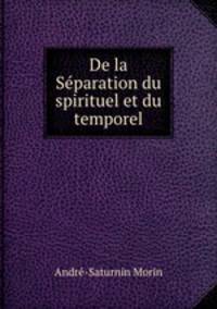 De la Separation du spirituel et du temporel