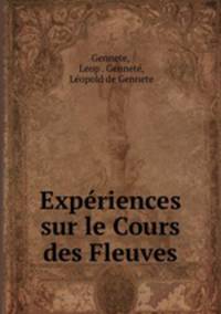 Experiences sur le Cours des Fleuves