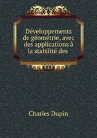 Developpements de geometrie, avec des applications a la stabilite des .